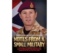 Notes From A Small Military (Paperback) Major - General Chip Chapman, (Auteur)