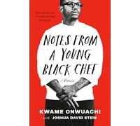 Kwame Onwuachi et Joshua David Stein – Notes from a Young Black Chef – Mémoires – Poche