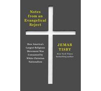 Notes from an Evangelical Reject How America's Largest Religious Movement Was Consumed by White Christian Nationalism - Jemar Tisby - Convergent Books - ebook (ePub) - Livre