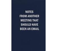 Notes From Another Meeting That Should Have Been An Email