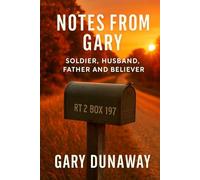 Notes from Gary: Soldier, Husband, Father, and believer