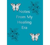 Notes From My Healing Era