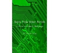 Notes From Other Worlds