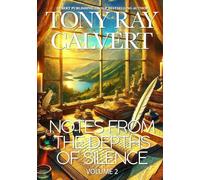 Notes from the Depths of Silence Vol 2