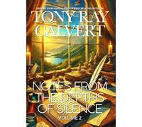 Notes from the Depths of Silence Vol 2
