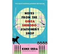 Notes from the Ginza Shihodo Stationery Shop: The bestselling Japanese sensation for cosy fiction lovers
