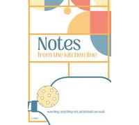 Notes From the Kitchen Line: Warning: everything that isn't pickleball, can wait