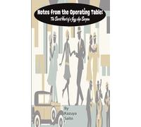 Notes from the Operating Table: The Secret Heart of a Jazz Age Surgeon
