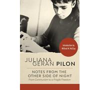 Notes from the Other Side of Night: From Communism to a Fragile Freedom