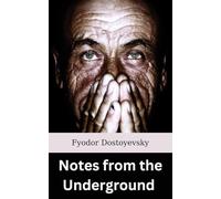 Notes from the Underground: An Essential Existential Classic