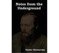 Notes from the Underground Dostoevsky, Fyodor M. (Auteur)