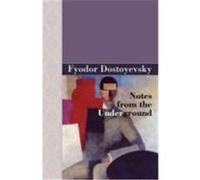 Notes from the Underground Dostoyevsky, Fyodor (Auteur)