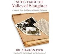 Notes from the Valley of Slaughter - Aharon Pick - Indiana University Press - Livre en Anglais - Paperback Aharon PickAharon Pick (Auteur)