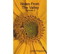 Notes From The Valley - Volume 3
