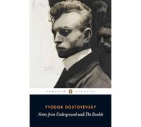 Fyodor Dostoyevsky – Notes from Underground et The Double – Penguin Classics