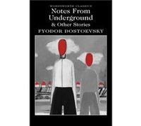 Notes From Underground Other Stories by Fyodor Dostoevsky Fyodor Dostoevsky, Dr Keith Carabine, Constance Garnett (Auteur)
