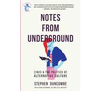 Notes from Underground: Zines and the Politics of Alternative Culture