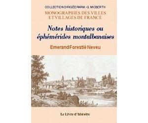 Notes historiques ou éphémérides montalbanaises et du Tarn-et Garonne