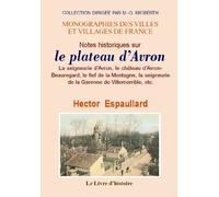 Notes historiques sur le plateau d'Avron - la seigneurie d'Avron, le château d'Avron-Beauregard, le fief de la Montagne, la seigneurie de la G