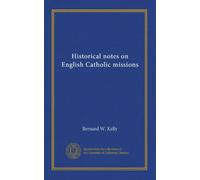 Notes historiques sur les missions catholiques anglaises