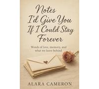 Notes I’d Give You If I Could Stay Forever: Words of Love memory and what we left behind