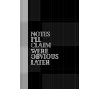 Notes I'll claim were obvious later: "Because Hindsight Is Basically Foresight with Better Timing: A Witty Notebook for Recording Ideas You’ll Pretend You Had All Along | 6x9 inch, 120 Pages"