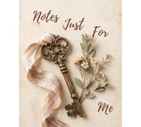 Notes Just for Me: A Vintage-Inspired Writing Notebook for Ideas, Reflections & Everyday Moments
