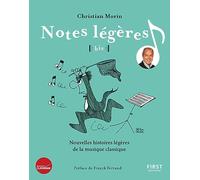 Notes légères bis ! Nouvelles histoires légères de la musique classique: Nouvelles histoires légères de la musique classique