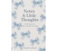 Notes & Little Thoughts: A Soft Space for Daily Jotting and Ideas