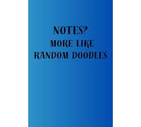 Notes? More Like Random Doodles: Notebook For Students With A Sense Of Humor