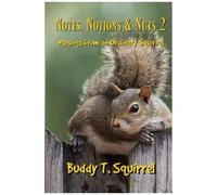 Notes, Notions & Nuts 2 - Musings From An Ordinary Squirrel