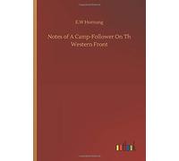 Notes Of A Camp-Follower On Th Western Front