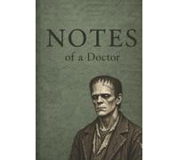 Notes of a Doctor: A Reanimation-Inspired Notebook | 100 lined pages for notes, journaling, and creative writing | 6x9 inches | Gift for classic horror fans, science-fiction lovers, and writers