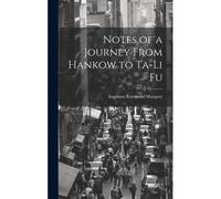 Notes Of A Journey From Hankow To Ta-Li Fu
