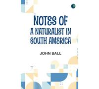 Notes of a naturalist in South America