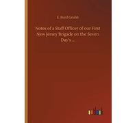 Notes Of A Staff Officer Of Our First New Jersey Brigade On The Seven Day's ...