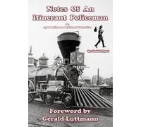 Notes of An Itinerant Policeman: or 2,000 Miles as a Railroad Detective