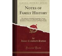 Notes Of Family History (Classic Reprint): The Anderson, Schofield, Pennypacker, Yocum, Crawford, Sutton, Lane, Richardson, Bevan, Aubrey, Bartholomew, Dehaven, Jermain And Walker Families