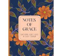 Notes of Grace: Capturing God’s Voice In Every Sermon