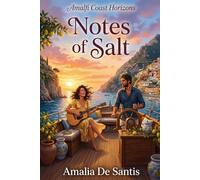 Notes of Salt: She brought the music, he brought the storm... until their worlds collided on the Amalfi Coast.