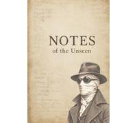 Notes of the Unseen: An Invisibility-Inspired Notebook | 100 lined pages for notes, journaling, and creative writing | 6x9 inches | Gift for classic horror fans, science-fiction lovers, and writers