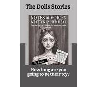 Notes of voices written in Her head (simple version): From a diary of a silenced girls which her tried to label mad