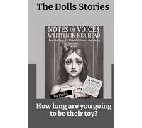 Notes of voices written in Her head (simple version): From a diary of a silenced girls which her tried to label mad