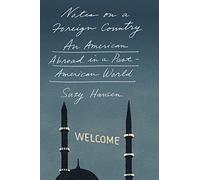 Notes on a Foreign Country: An American Abroad in a Post-American World