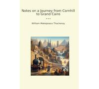 Notes on a Journey from Cornhill to Grand Cairo