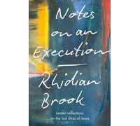 Notes on an Execution Meditations for Lent, Holy Week and Easter - Rhidian Brook - SPCK Publishing - ebook (ePub) - Livre