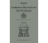 NOTES ON AUSTRO-HUNGARIAN FUSES 1917 With 1818 Addendum