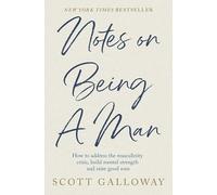 Notes on Being a Man: The bestselling manual for modern masculinity from the world-famous podcaster and author
