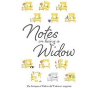 Notes on Being a Widow The first year of Widows amp Widowers magazine - edited Vari Conway - Blurb Inc. - Livre en Anglais edited Vari Conwayedited Vari Conway (Auteur)