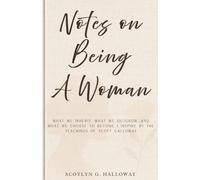 Notes on Being a Woman: What We Inherit, What We Outgrow, and What We Choose to Become | Inspire by the Teachings of Scott Galloway